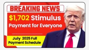 $1,702 Stimulus Checks Approved for July 2025 – Full Payment Schedule & Who Qualifies